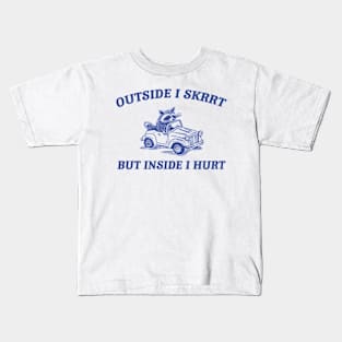 Outside I Skrrt Inside I Hurt, Raccoon T Shirt, Weird T Shirt, Meme T Shirt, Trash Panda T Shirt, Unisex Kids T-Shirt